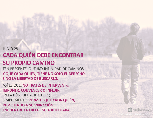 Cada quién debe encontrar su propio camino